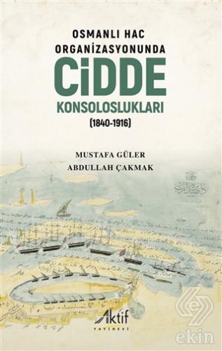 Osmanlı Hac Organizasyonunda Cidde Konsoloslukları