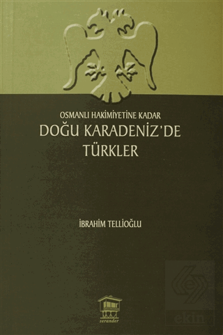 Osmanlı Hakimiyetine Kadar Doğu Karadeniz'de Türkler
