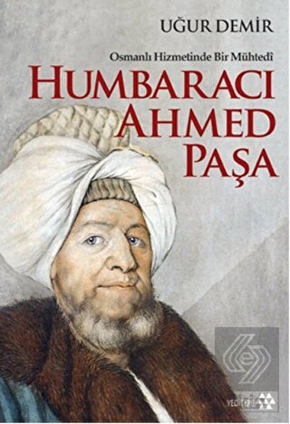 Osmanlı Hizmetinde Bir Mühtedi - Humbaracı Ahmed P