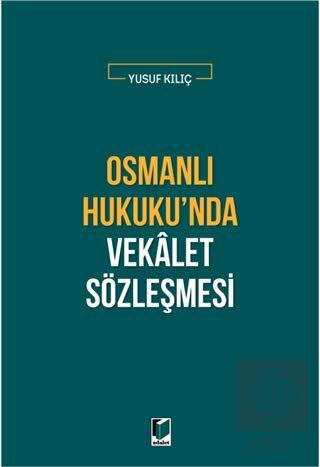 Osmanlı Hukuku'nda Vekalet Sözleşmesi