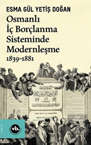 Osmanlı İç Borçlanma Sisteminde Modernleşme 1839-1