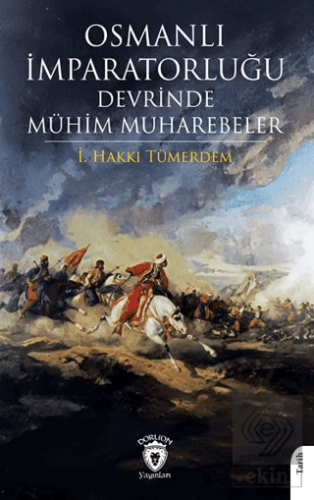 Osmanlı İmparatorluğu Devrinde Mühim Muharebeler