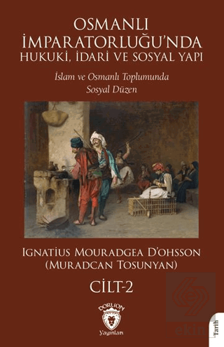 Osmanlı İmparatorluğu'nda Hukuki, İdari ve Sosyal Yapı - II