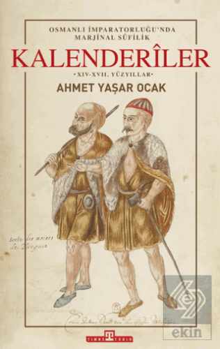 Osmanlı İmparatorluğu\'nda Marjinal Sufilik: Kalend