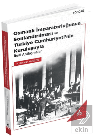 Osmanlı İmparatorluğunun Sonlandırılması ve Türkiy