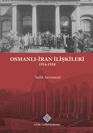 Osmanlı-İran İlişkileri 1914-1918