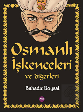 Osmanlı İşkenceleri ve Diğerleri