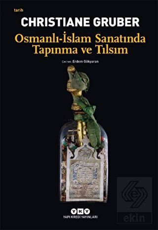 Osmanlı - İslam Sanatında Tapınma ve Tılsım