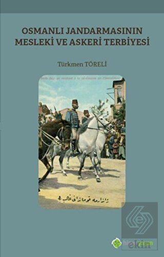 Osmanlı Jandarmasının Mesleki ve Askeri Terbiyesi
