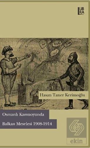 Osmanlı Kamuoyunda Balkan Meselesi (1908-1914)