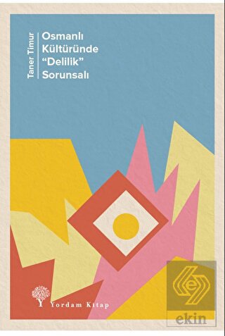 Osmanlı Kültüründe "Delilik" Sorunsalı