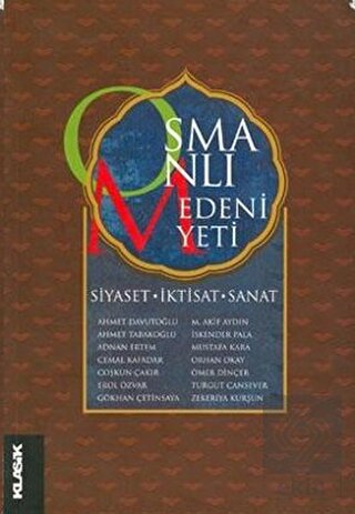 Osmanlı Medeniyeti Siyaset, İktisat, Sanat