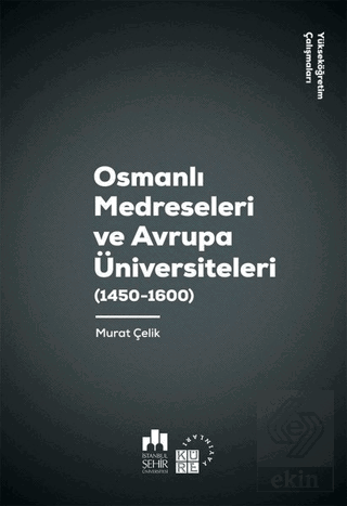 Osmanlı Medreseleri ve Avrupa Üniversiteleri (1450