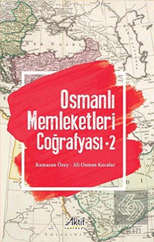 Osmanlı Memleketleri Coğrafyası - 2