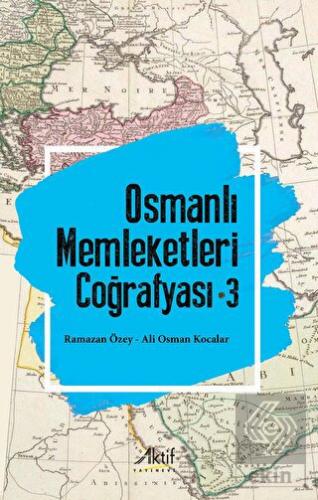 Osmanlı Memleketleri Coğrafyası - 3