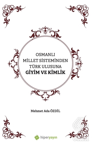 Osmanlı Millet Sisteminden Türk Ulusuna Giyim ve K