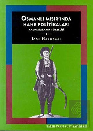 Osmanlı Mısır\'ında Hane Politikaları Kazdağlıların