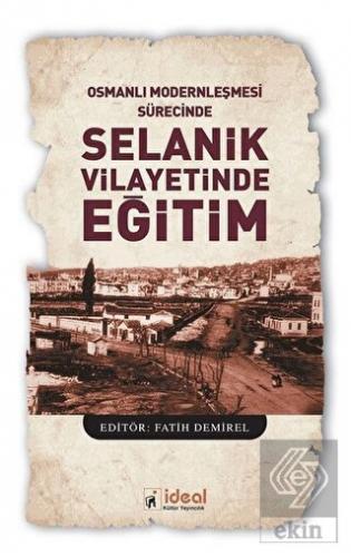 Osmanlı Modernleşmesi Sürecinde Selanik Vilayetind