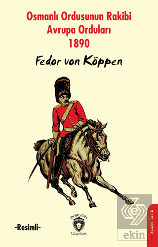 Osmanlı Ordusunun Rakibi Avrupa Orduları -Resimli-