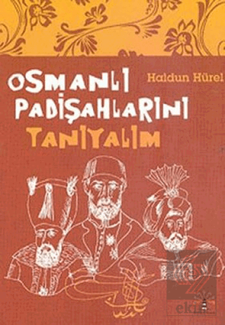 Osmanlı Padişahlarını Tanıyalım