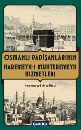 Osmanlı Padişahlarının Haremeyn-i Muhteremeyn Hizmetleri