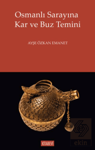 Osmanlı Sarayına Kar ve Buz Temini