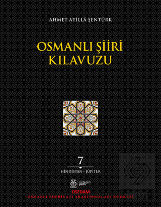 Osmanlı Şiiri Kılavuzu 7. Cilt (Hindistan - Jüpite