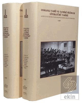 Osmanlı Tabii ve Tatbiki Bilimler Literatürü Tarihi (2 Cilt)