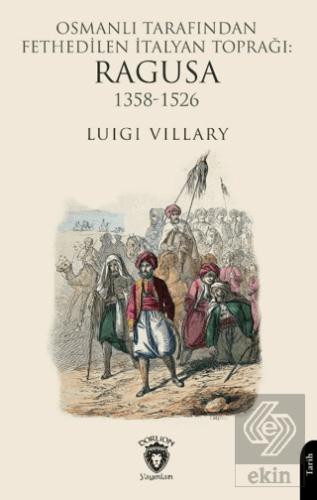 Osmanlı Tarafından Fethedilen İtalyan Toprağı: Rag