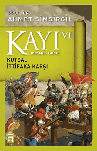 Osmanlı Tarihi Kayı 7 - Kutsal İttifaka Karşı