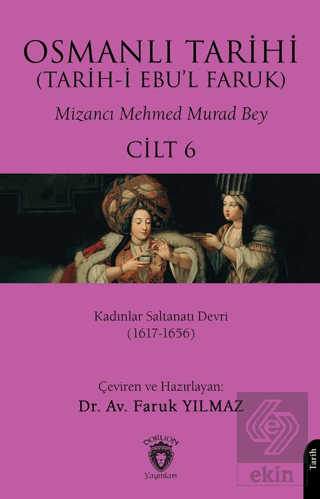 Osmanlı Tarihi (Tarih-i Ebu'l Faruk) Cilt 6