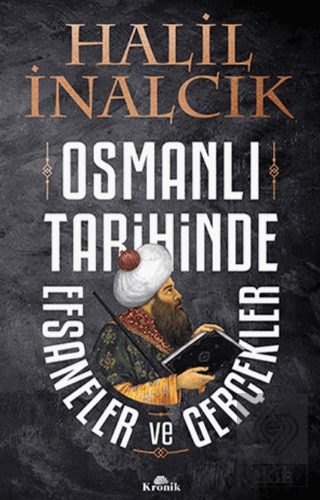 Osmanlı Tarihinde Efsaneler ve Gerçekler