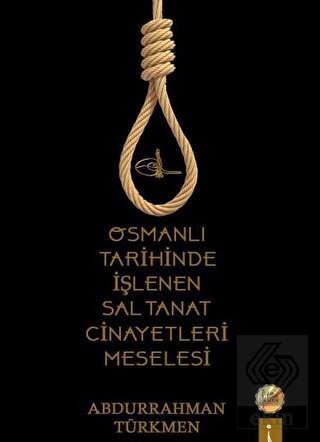 Osmanlı Tarihinde İşlenen Saltanat Cinayetleri Mes