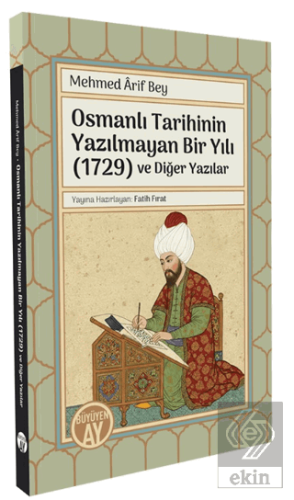 Osmanlı Tarihinin Yazılmayan Bir Yılı (1729) ve Diğer Yazılar