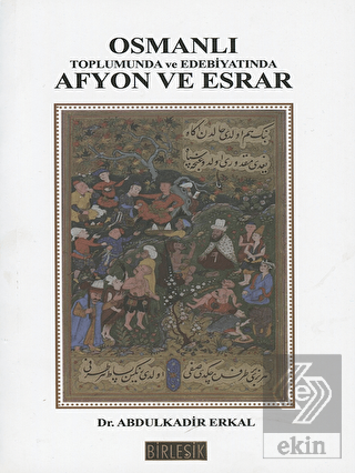 Osmanlı Toplumunda Afyon ve Esrar