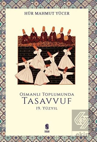 Osmanlı Toplumunda Tasavvuf - 19. Yüzyıl
