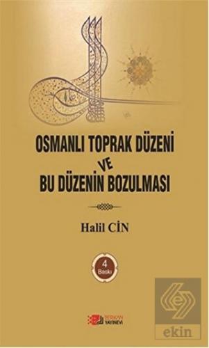 Osmanlı Toprak Düzeni ve Bu Düzenin Bozulması