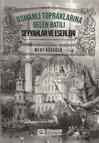Osmanlı Topraklarına Gelen Batılı Seyyahlar ve Ese