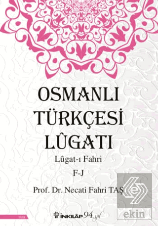 Osmanlı Türkçesi Lügatı - Lügat-ı Fahri F-J