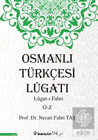 Osmanlı Türkçesi Lügatı - Lügat-ı Fahri O-Z