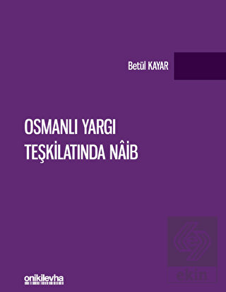 Osmanlı Yargı Teşkilatında Naib
