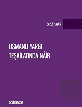 Osmanlı Yargı Teşkilatında Naib