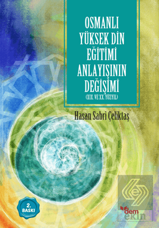 Osmanlı Yüksek Din Eğitimi Anlayışının Değişimi