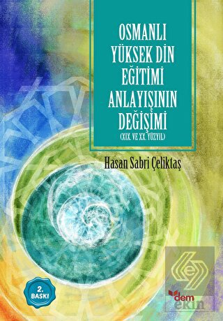 Osmanlı Yüksek Din Eğitimi Anlayışının Değişimi