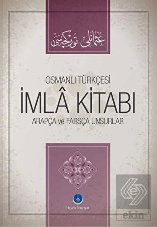 Osmanlıca İmla Kitabı Arapça ve Farsça Unsurlar