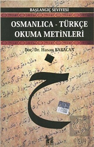 Osmanlıca-Türkçe Okuma Metinleri - Başlangıç Seviy
