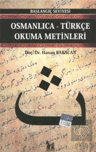 Osmanlıca-Türkçe Okuma Metinleri - Başlangıç Seviy