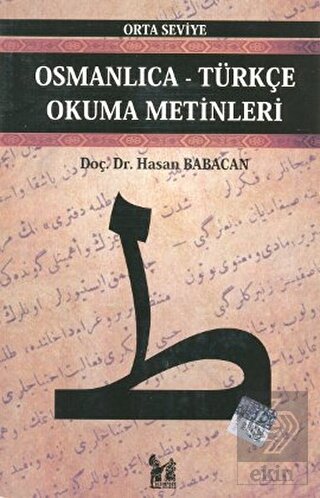 Osmanlıca-Türkçe Okuma Metinleri Orta Seviye