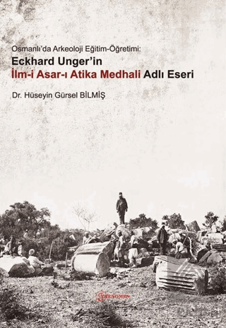 Osmanlı'da Arkeoloji Eğitim-Öğretimi: Eckhard Unge