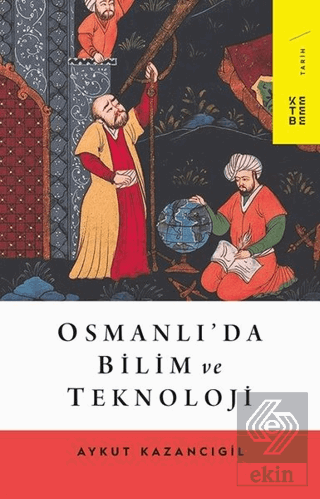 Osmanlı\'da Bilim ve Teknoloji